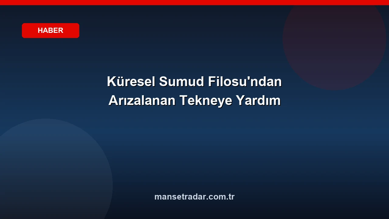 Küresel Sumud Filosu'ndan Arızalanan Tekneye Yardım