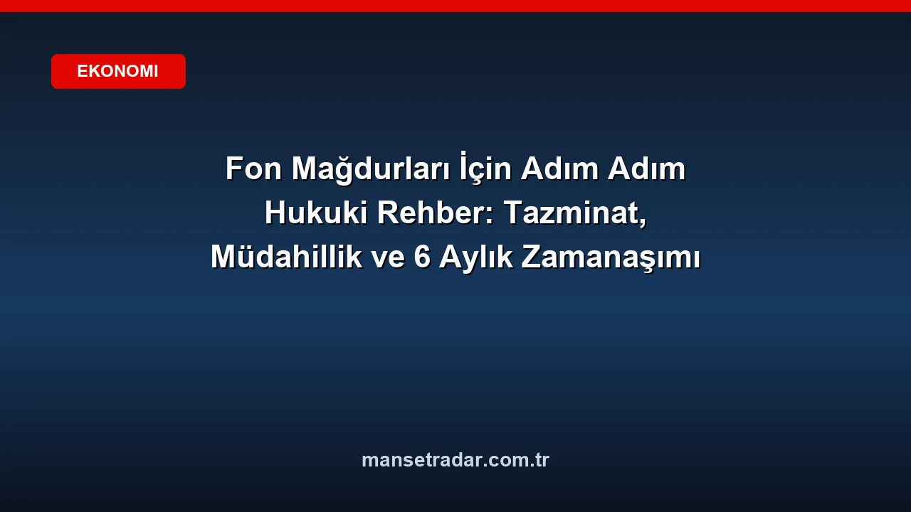 Fon mağdurları için hukuki rehber ve zamanaşımı süresi.