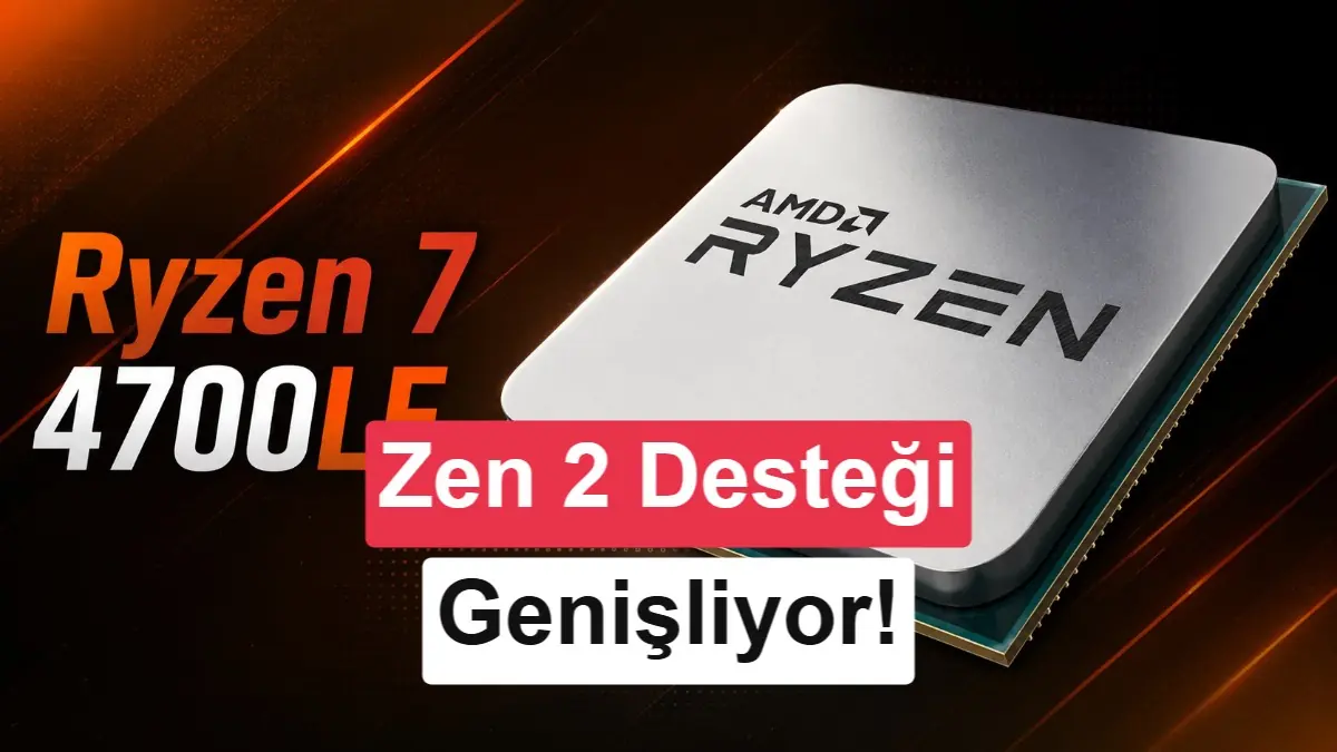 AMD Ryzen 7 4700LE Sessiz Sedasız Tanıtıldı
