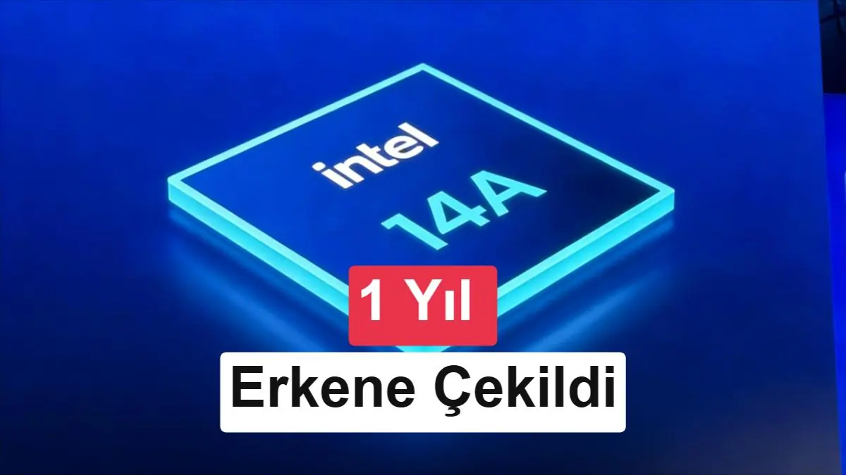 Intel 14A Üretim Takvimi Bir Yıl Öne Çekildi