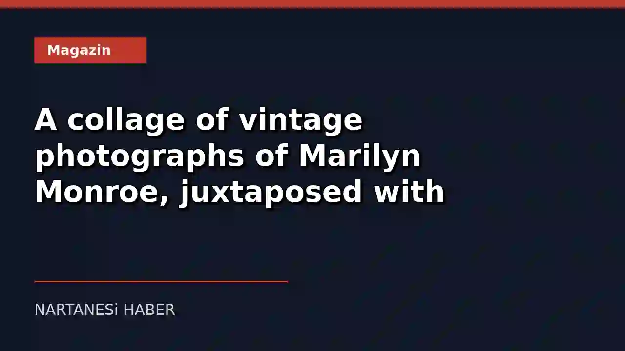 Marilyn Monroe'nun mirasının sömürülmesini gösteren kolaj.