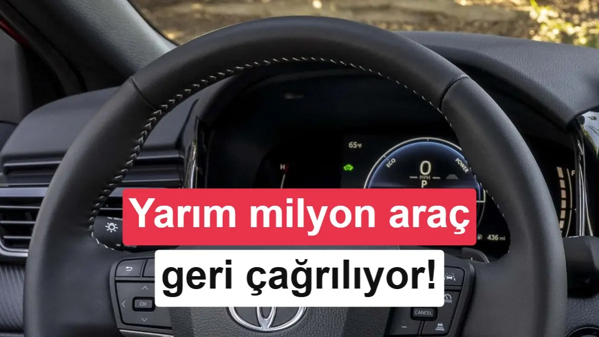 Toyota'dan 508 bin araçlık dev geri çağırma: Gösterge paneli kararıyor