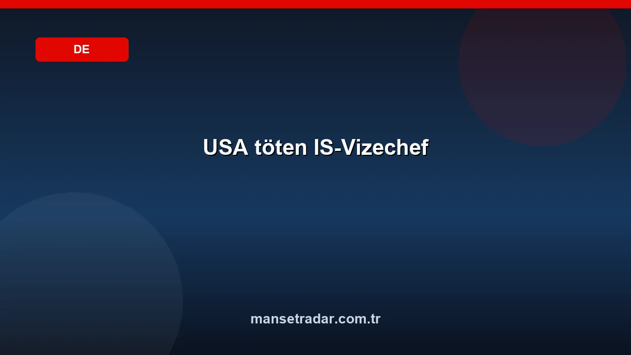 USA töten IS-Vizechef