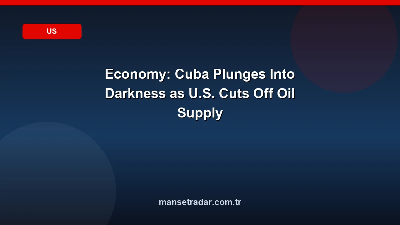 Economy: Cuba Plunges Into Darkness as U.S. Cuts Off Oil Supply