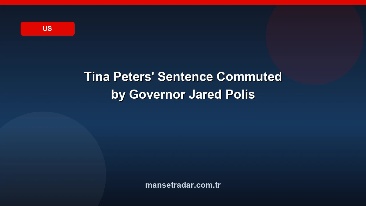 Tina Peters' Sentence Commuted by Governor Jared Polis
